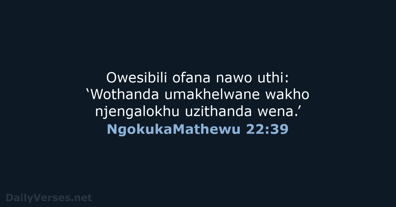 NgokukaMathewu 22:39 - ZUL59