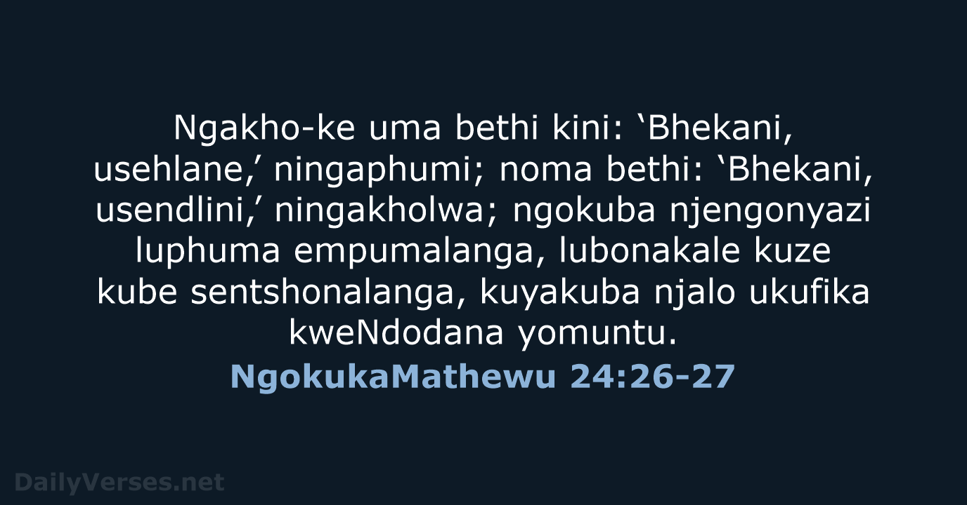 NgokukaMathewu 24:26-27 - ZUL59