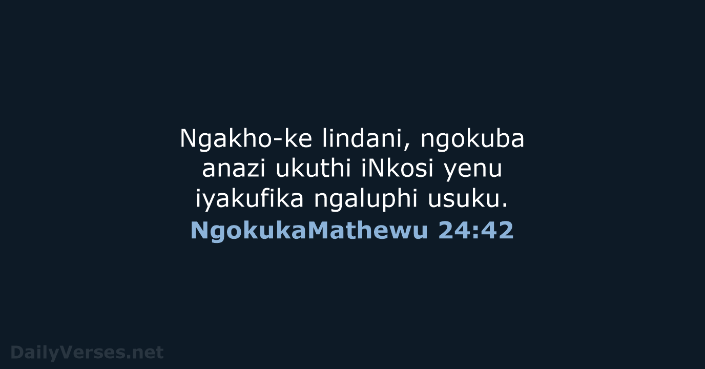 NgokukaMathewu 24:42 - ZUL59