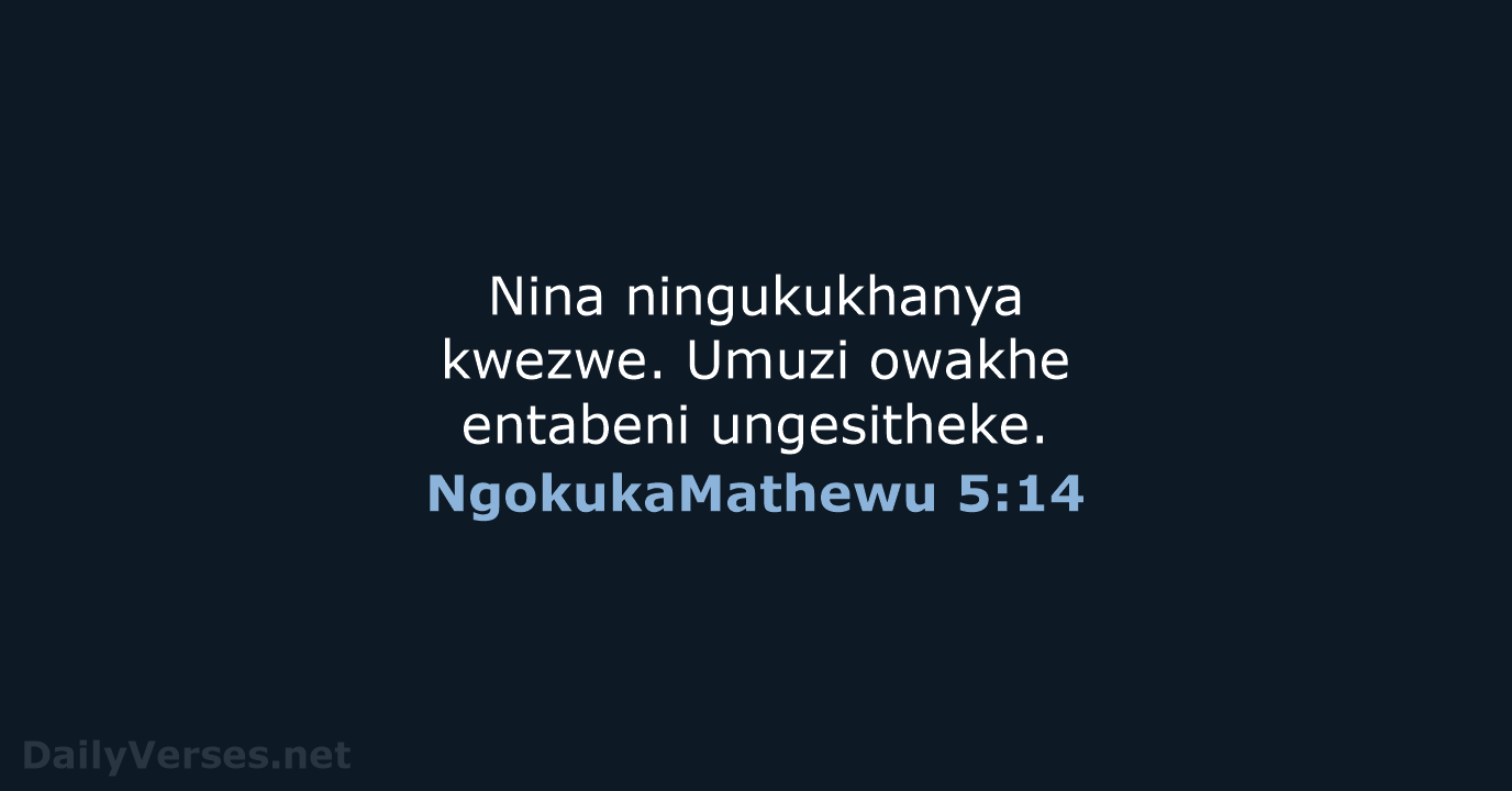 NgokukaMathewu 5:14 - ZUL59