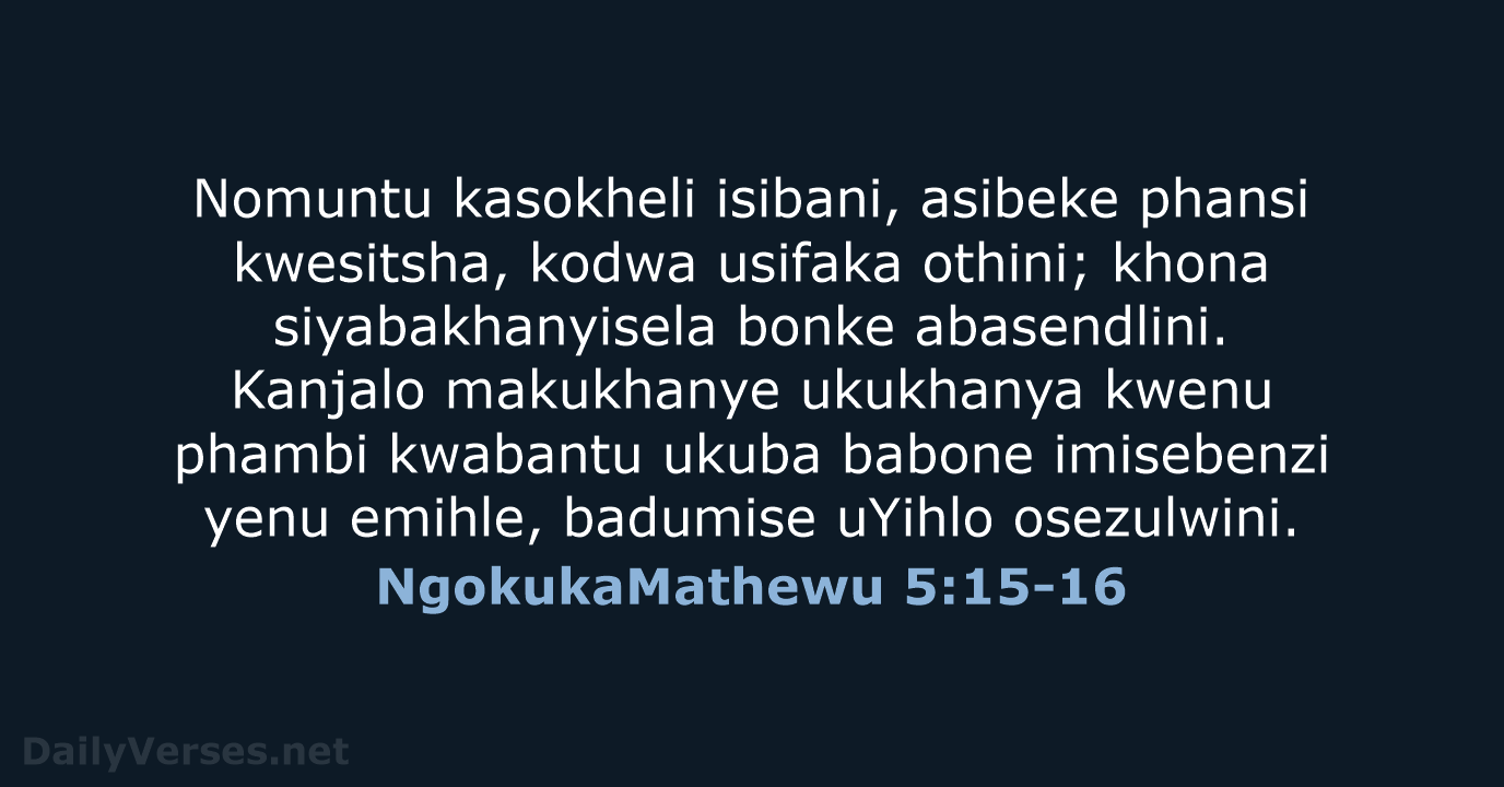 NgokukaMathewu 5:15-16 - ZUL59