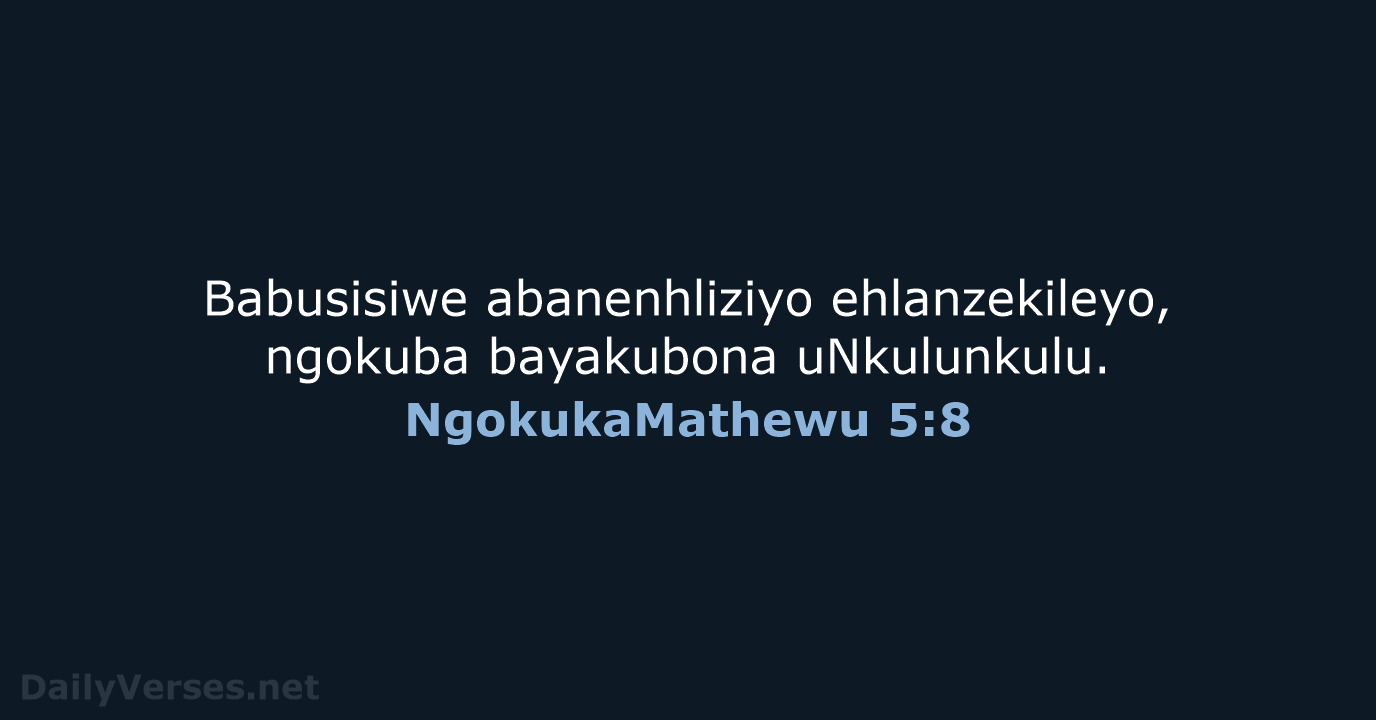 NgokukaMathewu 5:8 - ZUL59