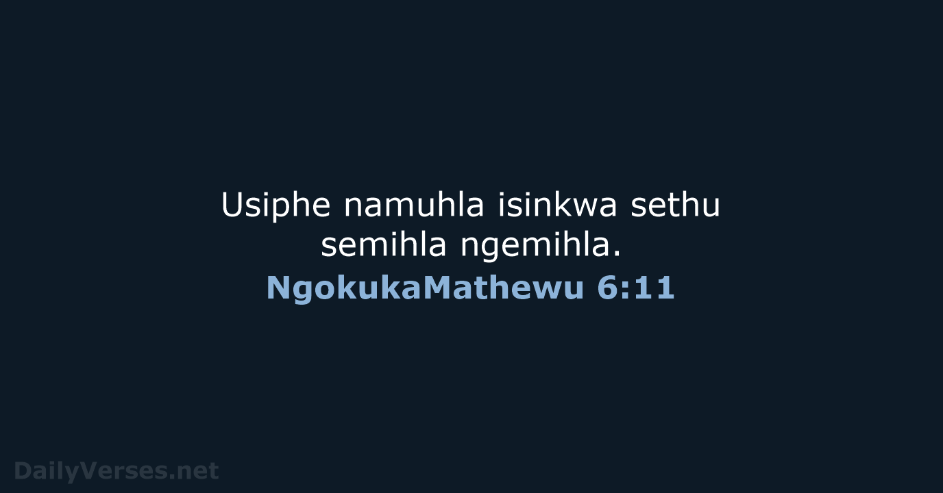 NgokukaMathewu 6:11 - ZUL59