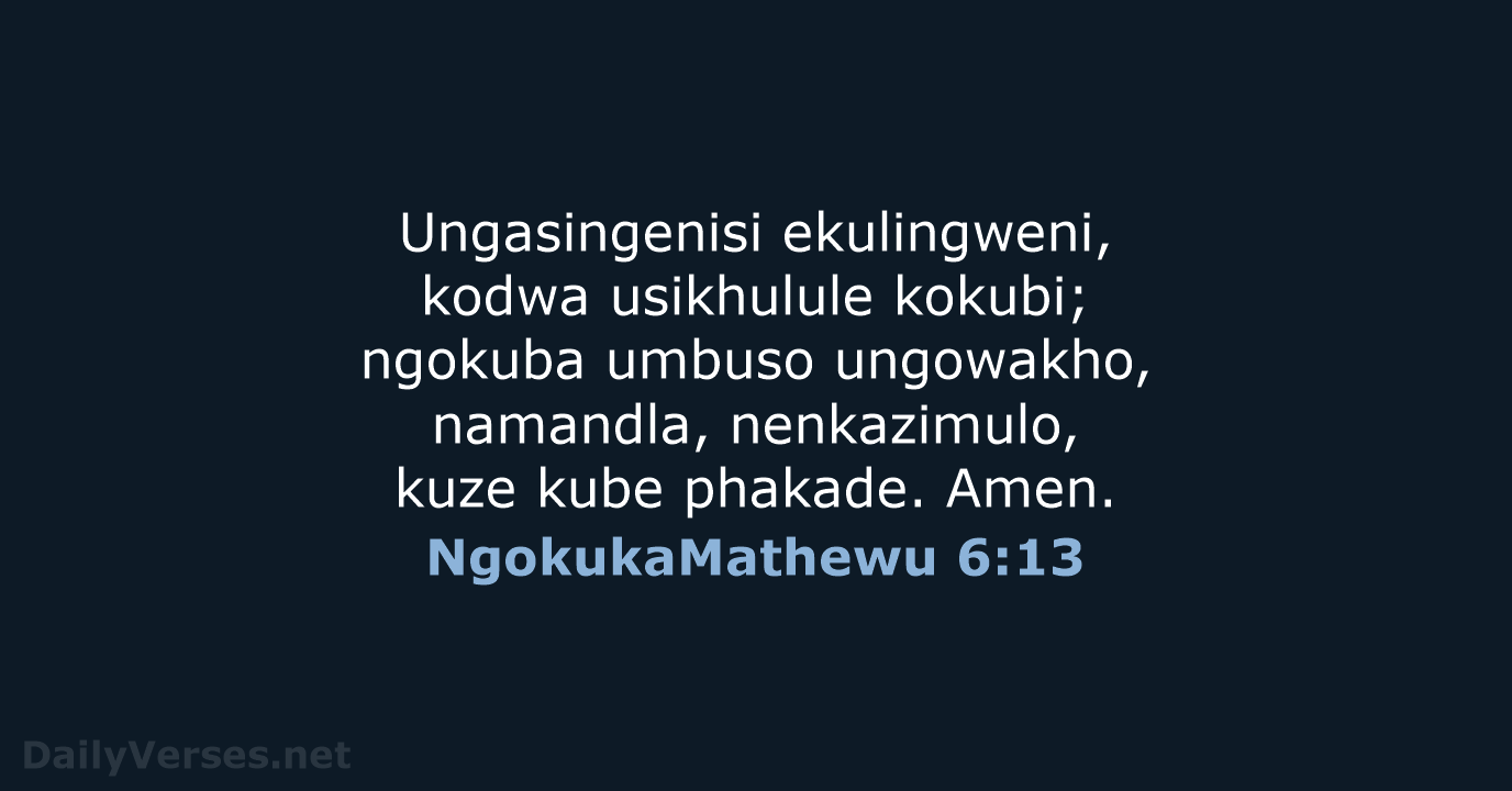 NgokukaMathewu 6:13 - ZUL59