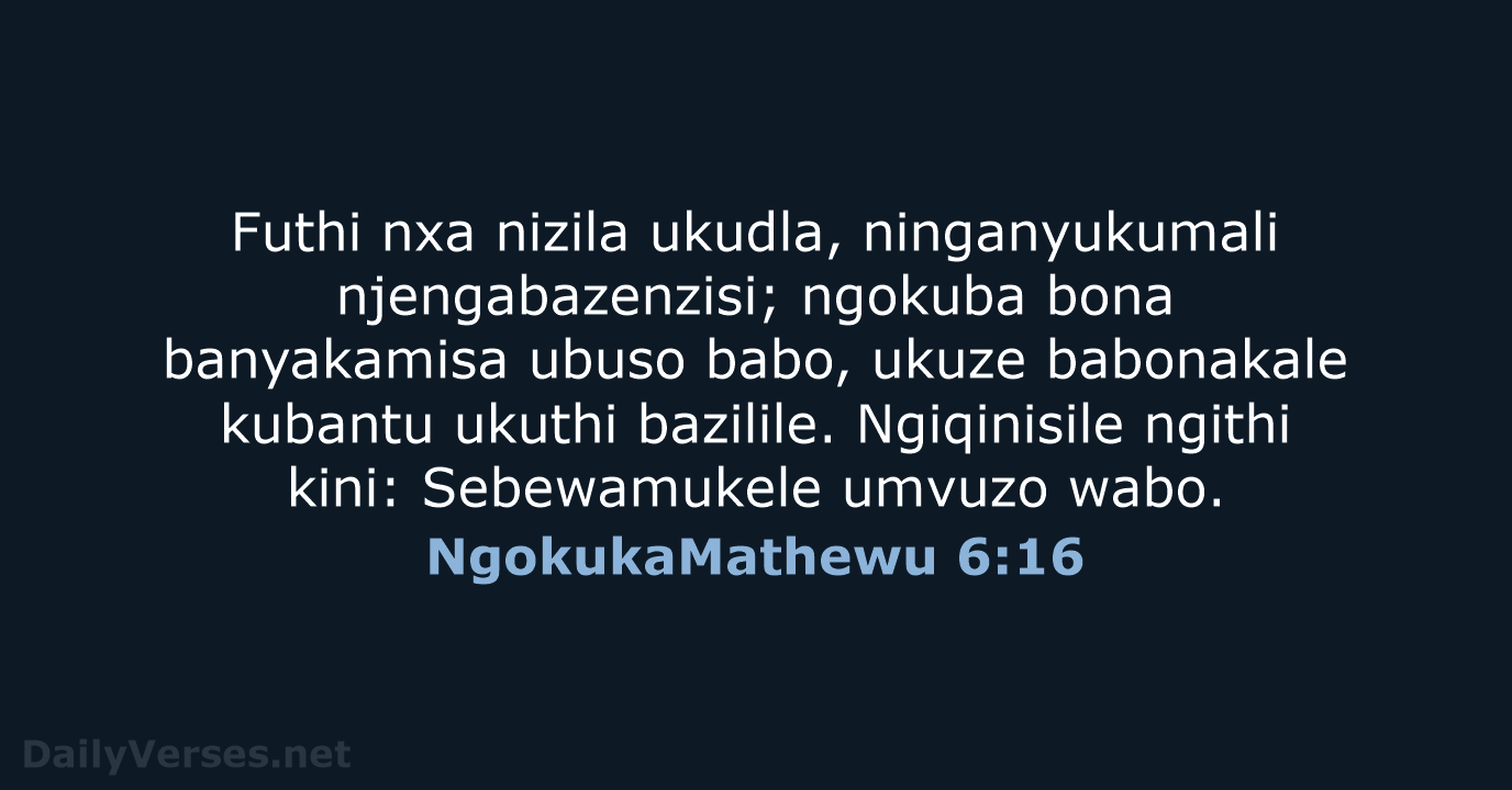 NgokukaMathewu 6:16 - ZUL59