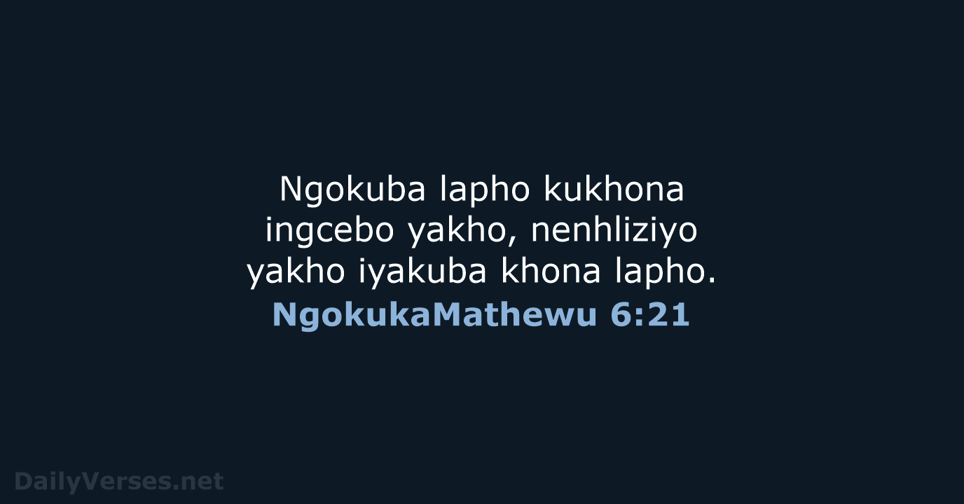 NgokukaMathewu 6:21 - ZUL59