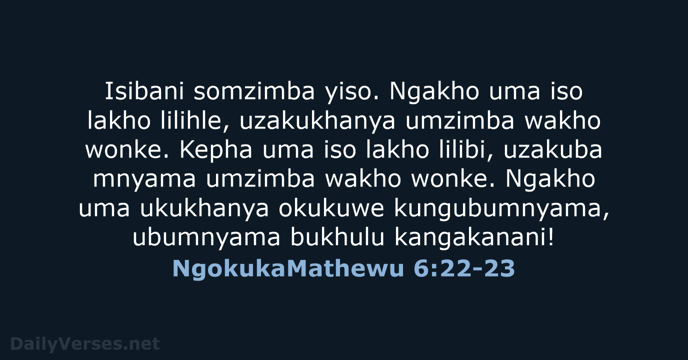 NgokukaMathewu 6:22-23 - ZUL59