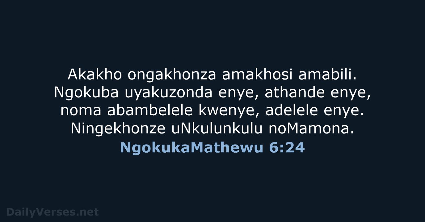 NgokukaMathewu 6:24 - ZUL59