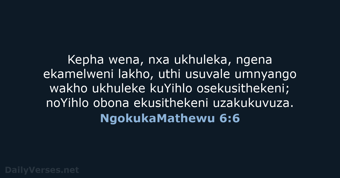 NgokukaMathewu 6:6 - ZUL59