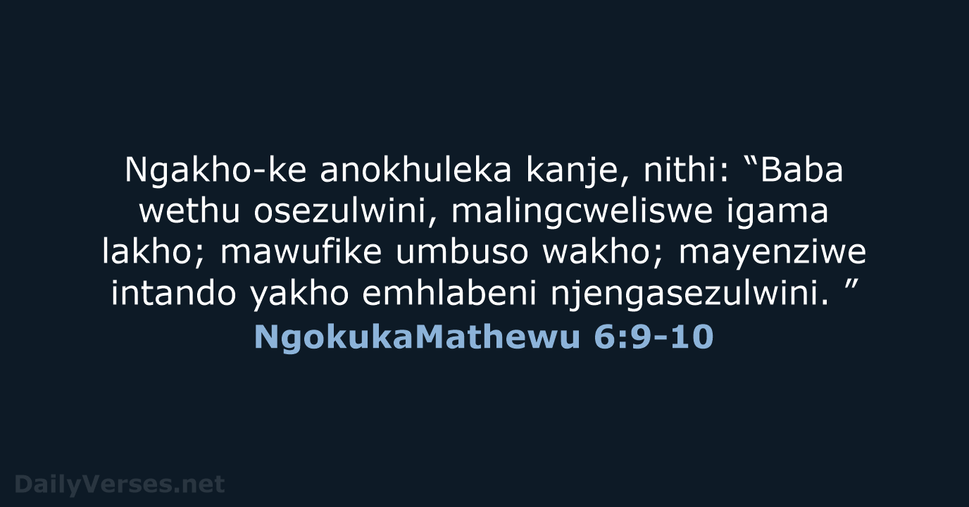 NgokukaMathewu 6:9-10 - ZUL59