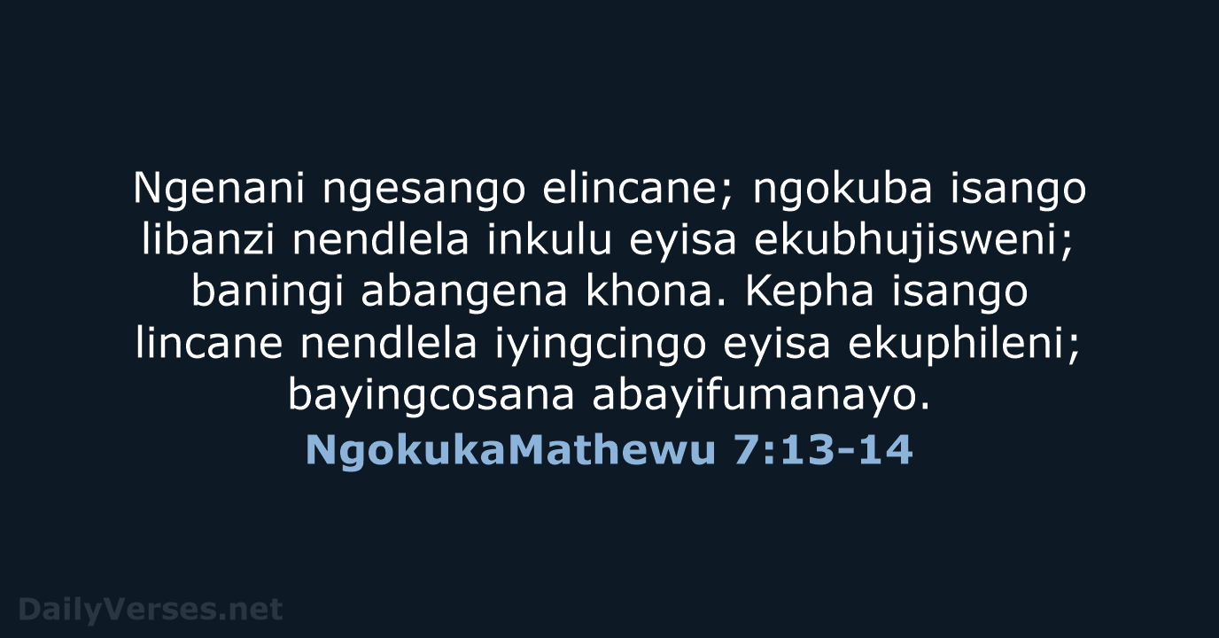NgokukaMathewu 7:13-14 - ZUL59