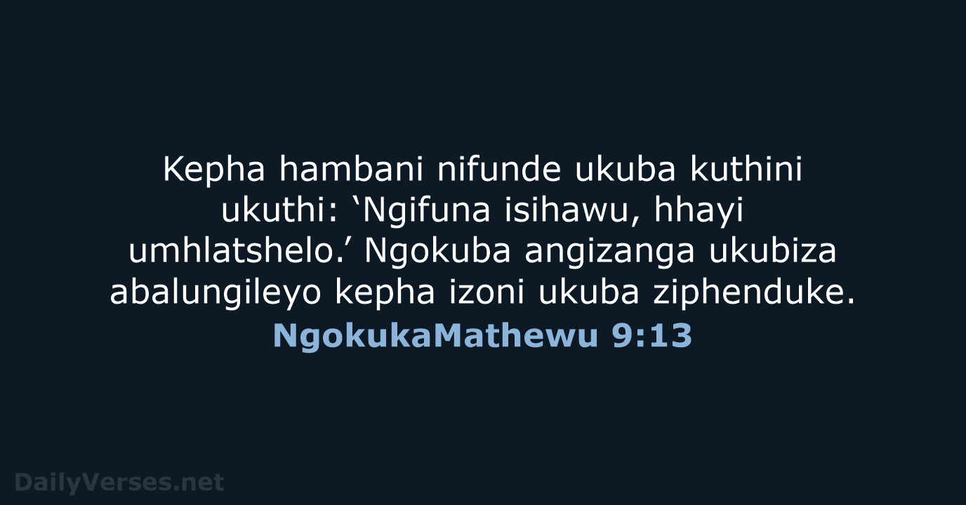 NgokukaMathewu 9:13 - ZUL59