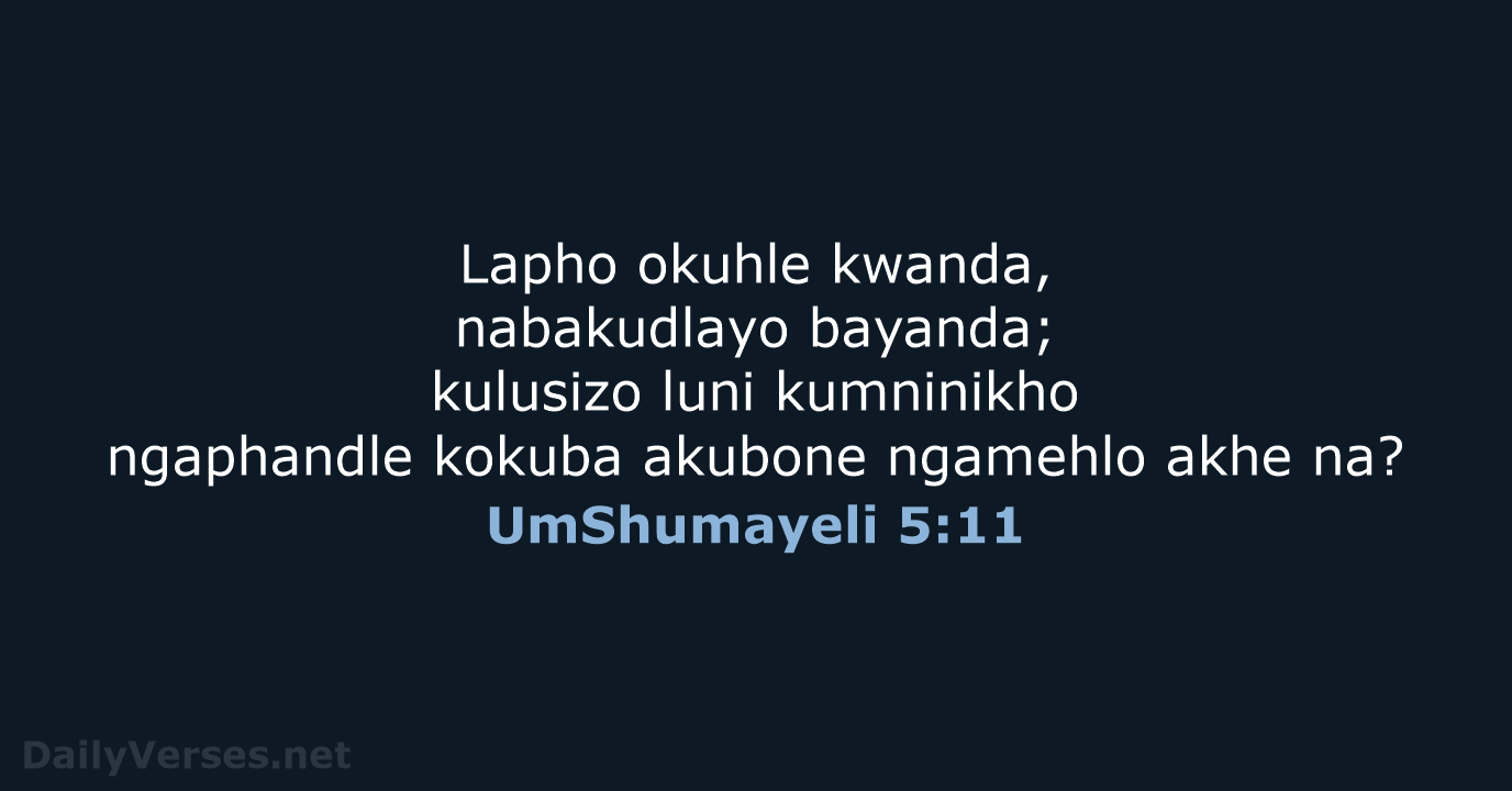 UmShumayeli 5:11 - ZUL59