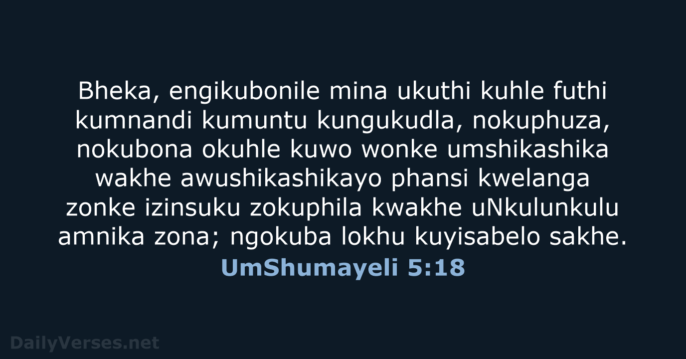 UmShumayeli 5:18 - ZUL59
