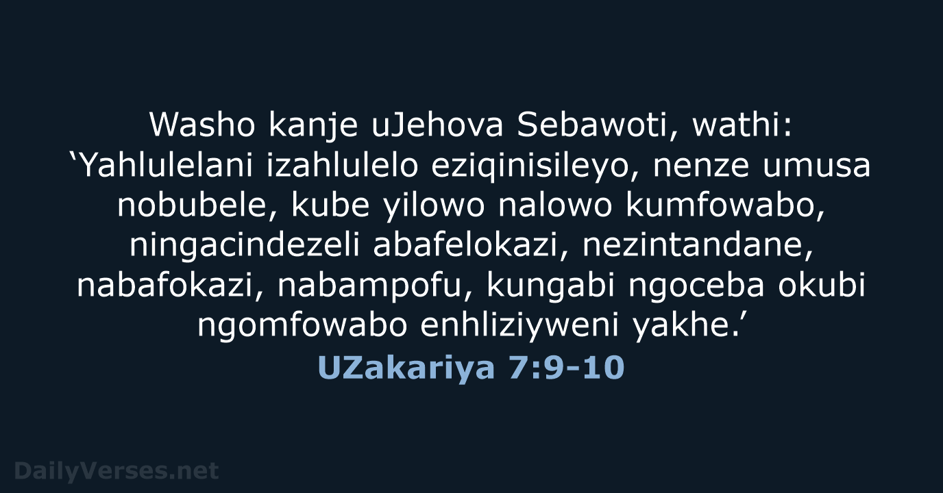 UZakariya 7:9-10 - ZUL59