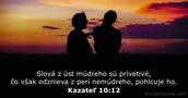 Kazateľ 10:12